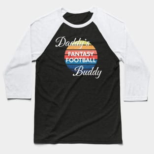 Daddy's Fantasy Football Buddy Baseball T-Shirt